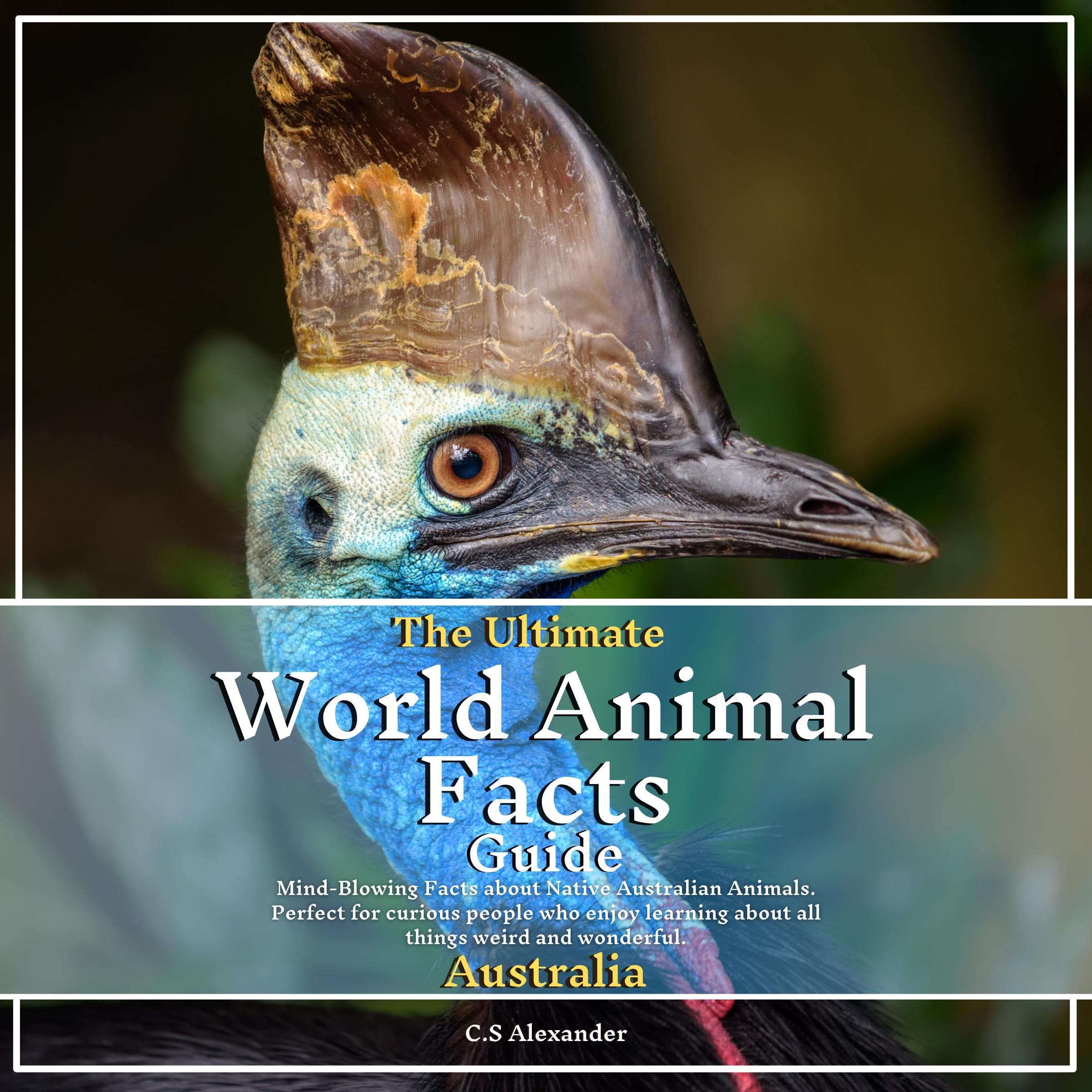 The Ultimate World Animal Facts Guide Australia