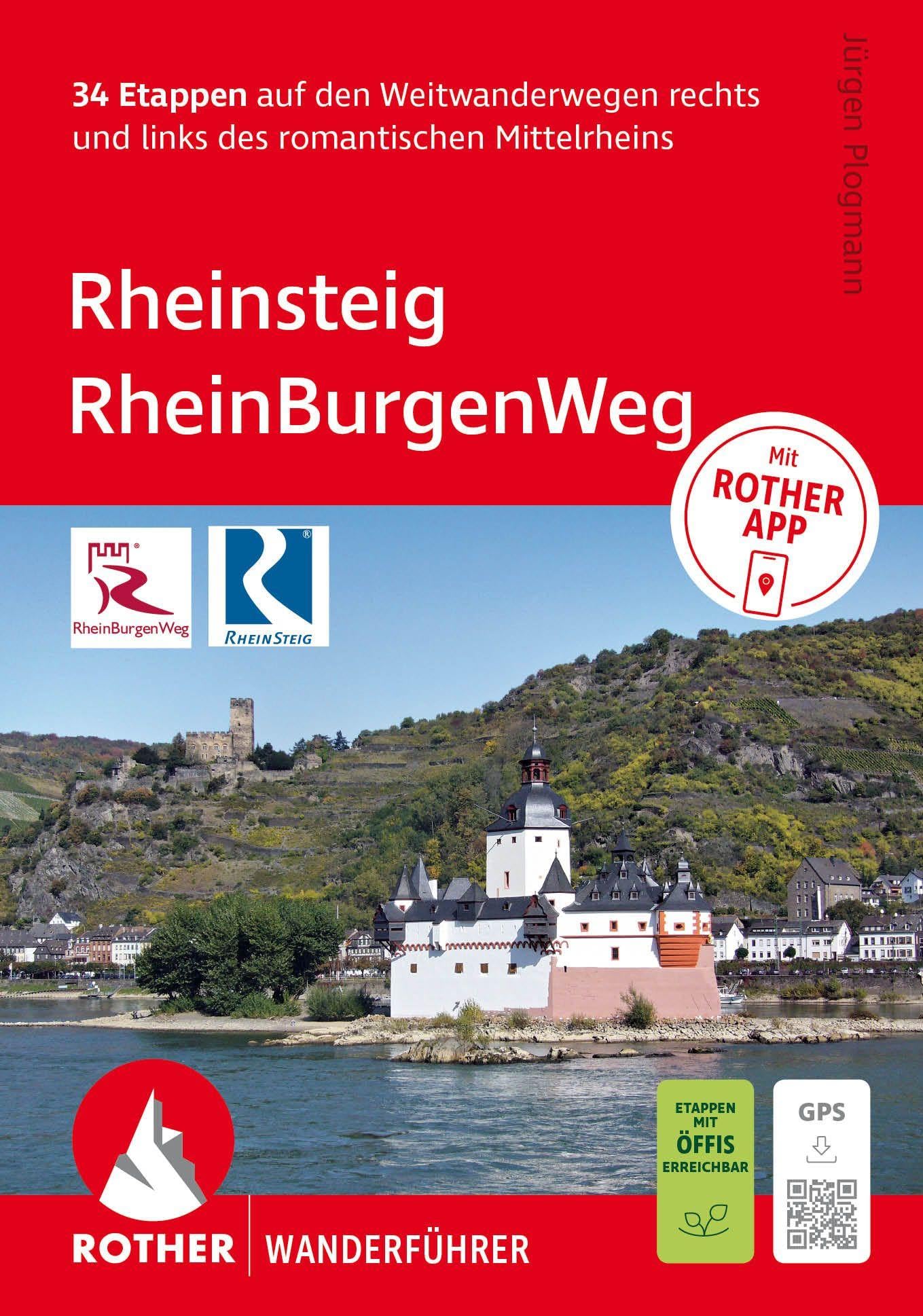 ROTHER Wanderführer Rheinsteig - RheinBurgenWeg. 34 Etappen auf den Weitwanderwegen rechts und links des romantischen Mittelrheins: Inkl. Rother App und GPS-Tracks zum Download