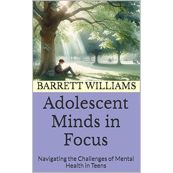 Adolescent Minds in Focus Audiobook by Barrett Williams episode artwork