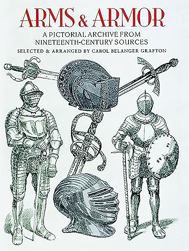 Arms and Armor: A Pictorial Archive from Nineteenth-Century Sources (Dover Pictorial Archive)