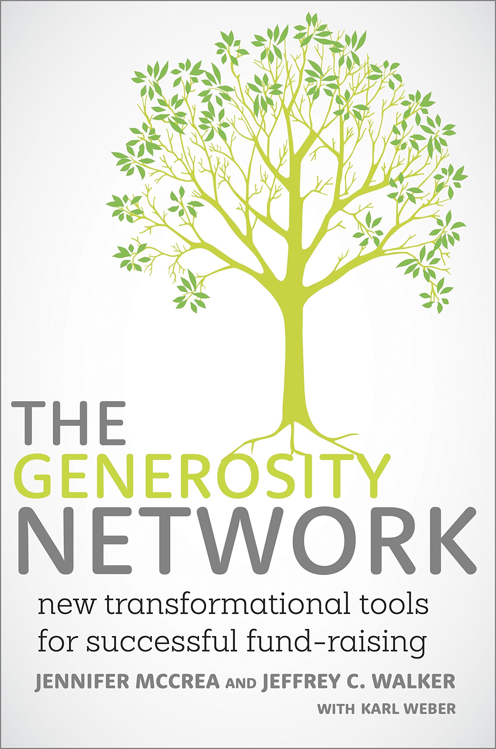 The Generosity Network: New Transformational Tools For Successful Fund-Raising 
