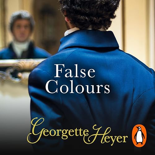 False Colours: Gossip, scandal and an unforgettable Regency romance