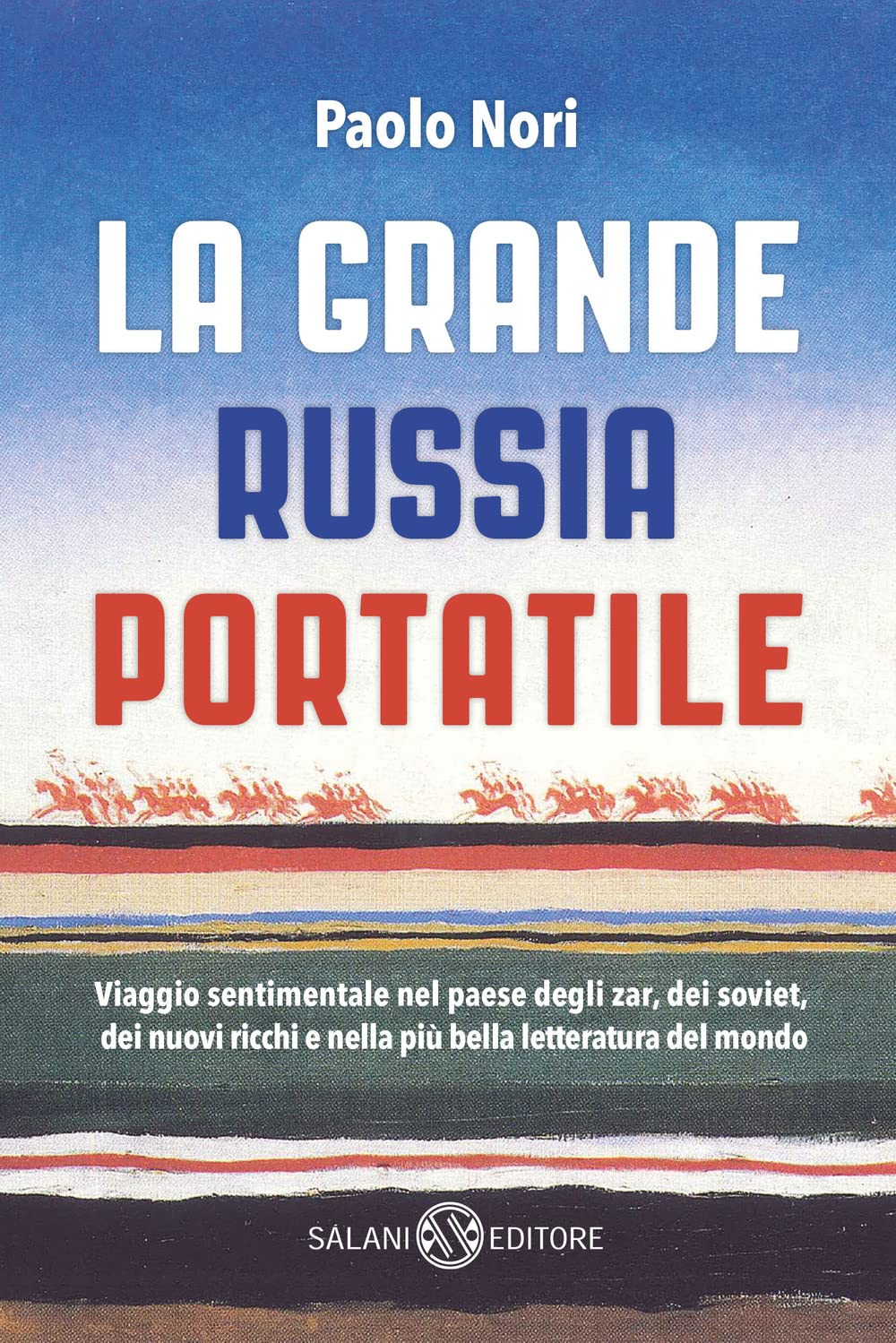 La Grande Russia Portatile. Viaggio Sentimentale Nel Paese Degli Zar Dei Soviet, Dei Nuovi Ricchi E Nella Più Bella Letteratura Del Mondo - 4