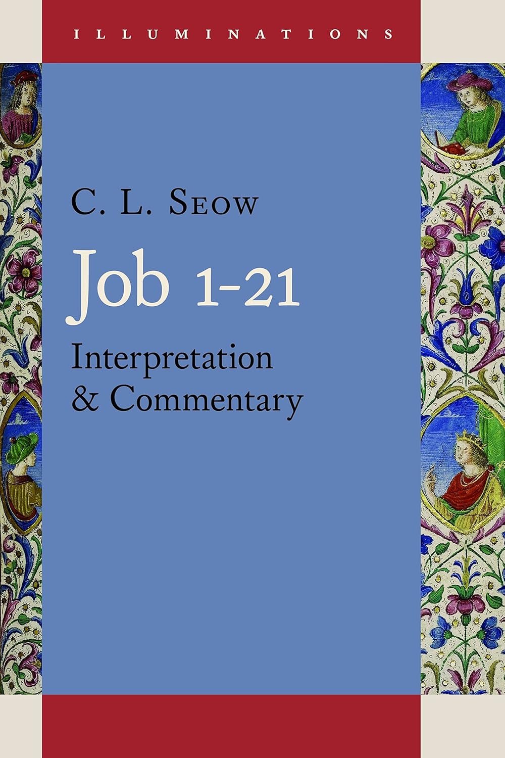 Job 1 21 Interpretation and Commentary (Illuminations (ILLUM)) Seow, C. L. 9780802848956