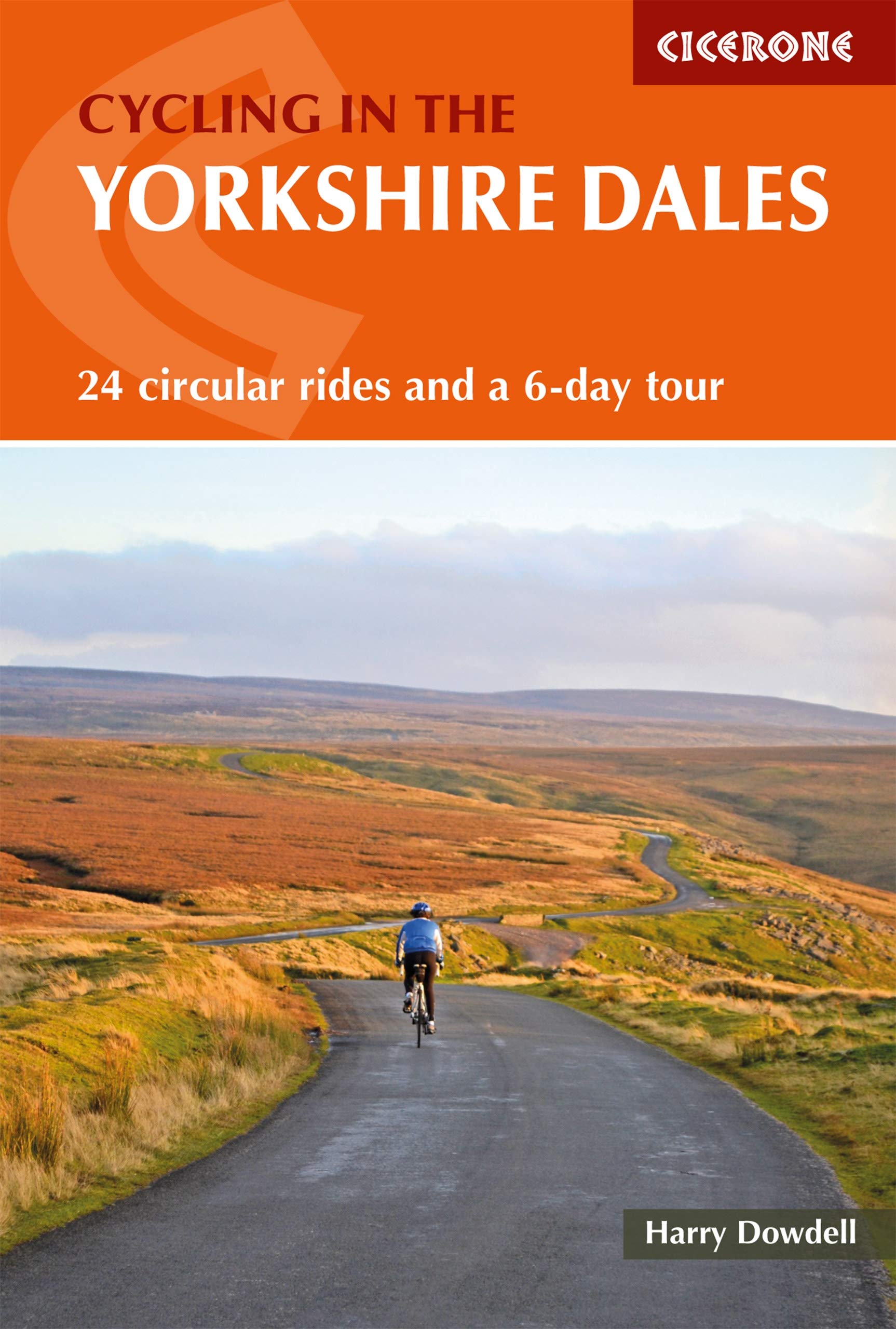Cycling in the Yorkshire Dales: 24 circular rides and a 6-day tour by Harry...