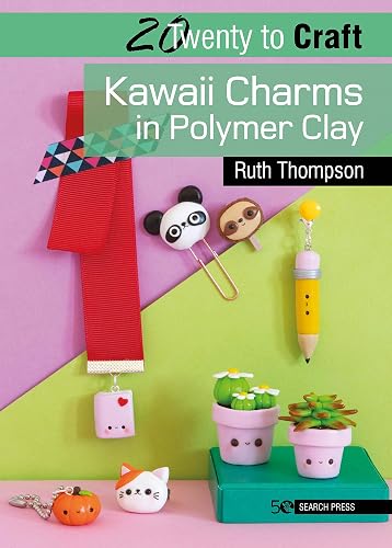 20 to Craft: Kawaii Charms in Polymer Clay (Twenty to