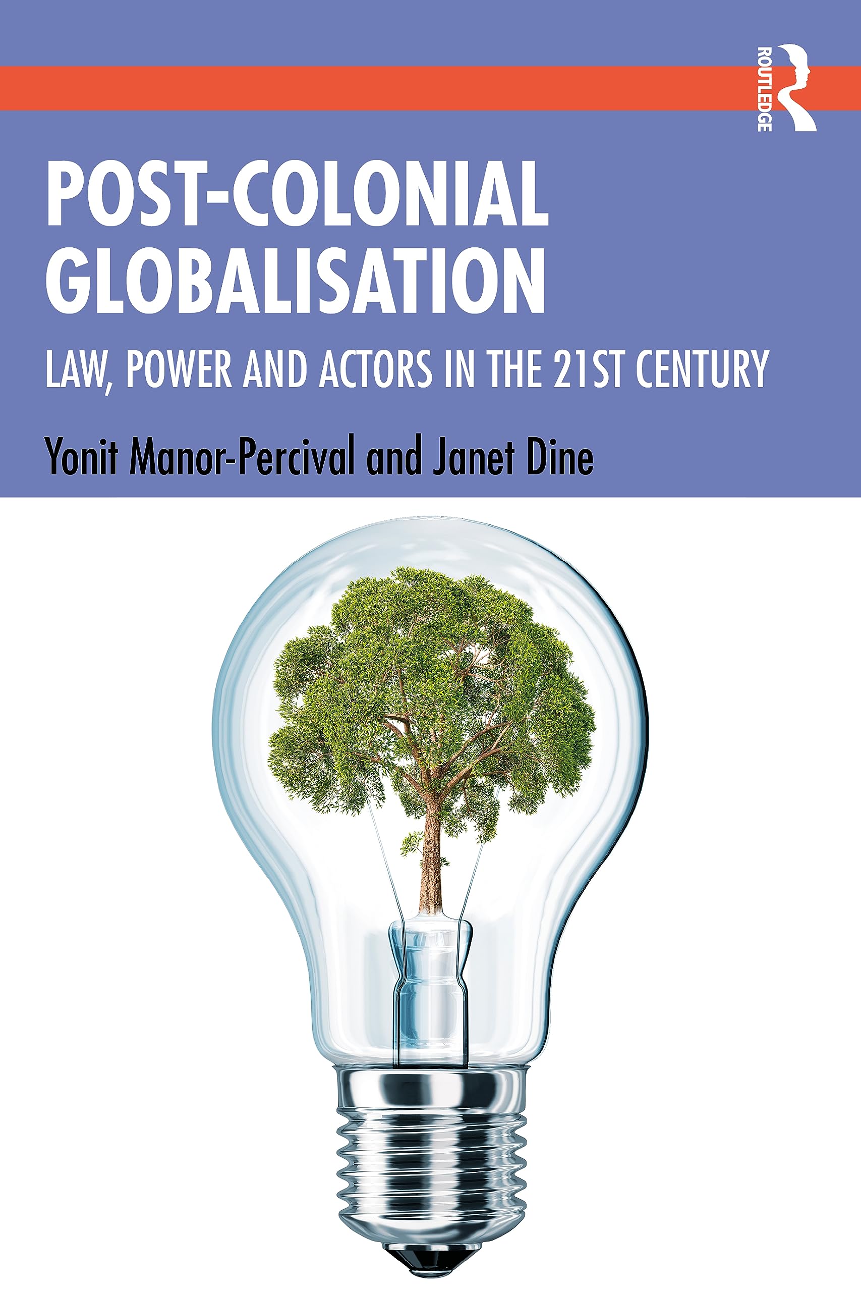 Post-Colonial Globalisation: Law, Power and Actors in the 21st Century
