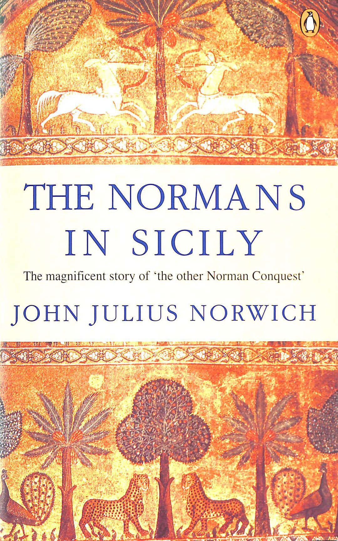 Buy The Normans in Sicily: The Normans in the South 1016-1130 and the Kingdom in the Sun 1130-1194 — BookShops.in