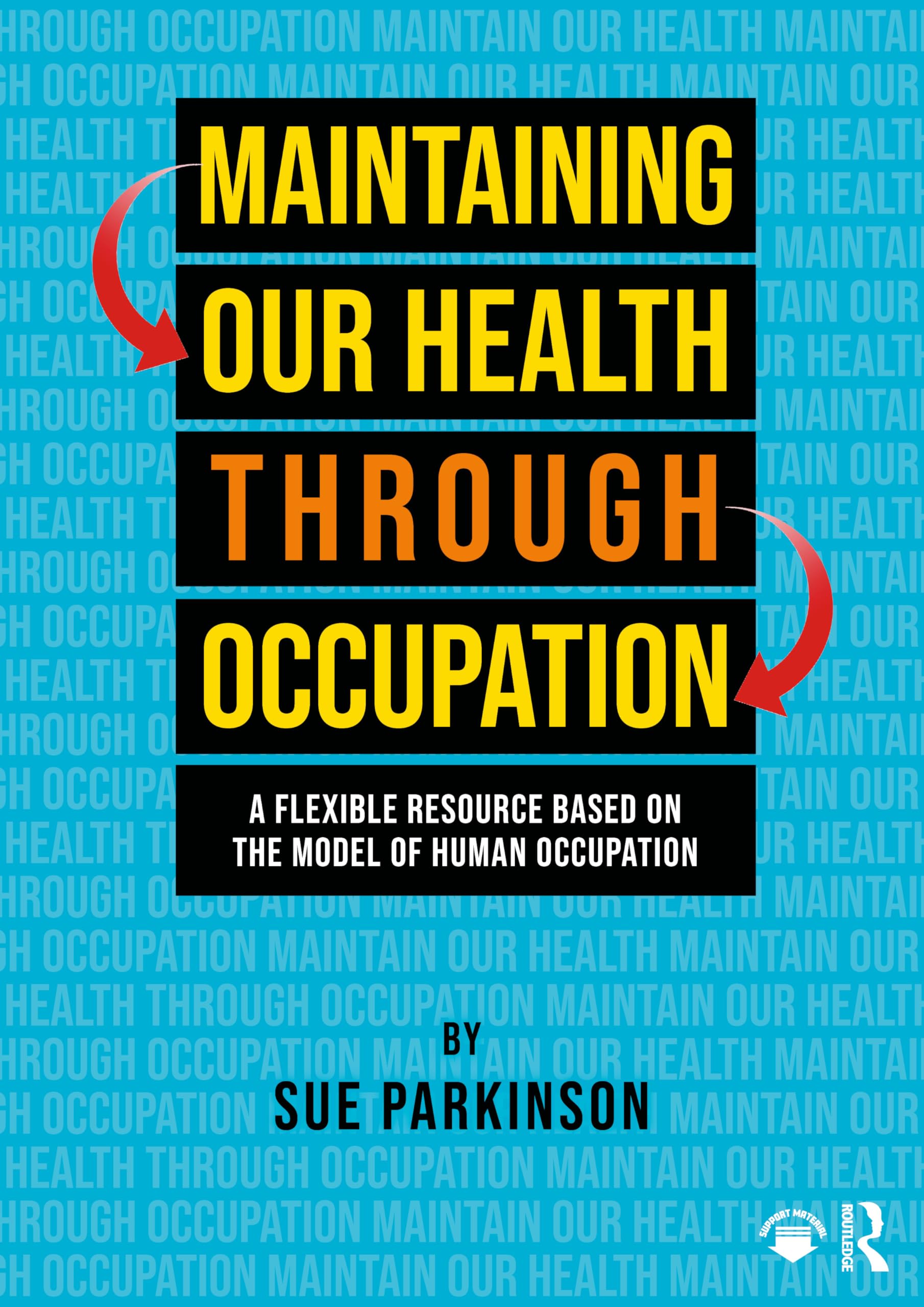 Maintaining Our Health through Occupation: A Flexible Resource Based on the Model Of Human Occupation