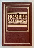 El Hombre mas grande de todos los tiempos