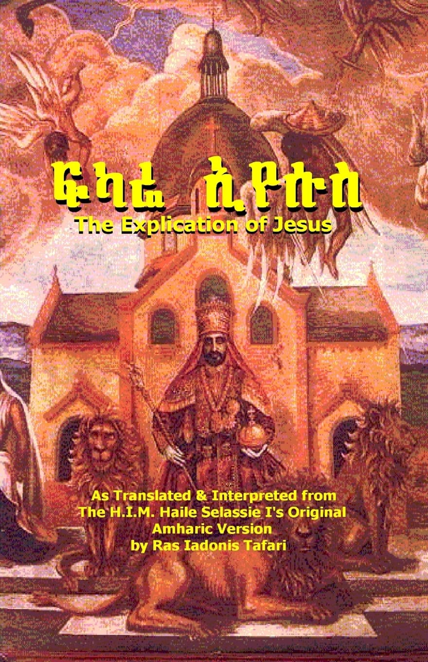THE EXPLICATION OF JESUS [Yeshua]: FIKARE IYESUS: A Raw Translation in English