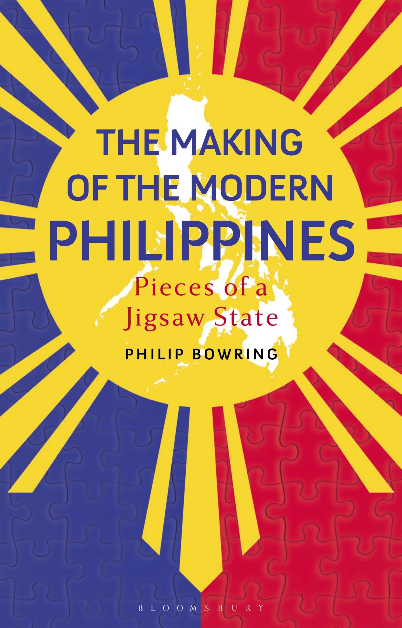Making of the Modern Philippines by Philip  Bowring (Hardback Book)