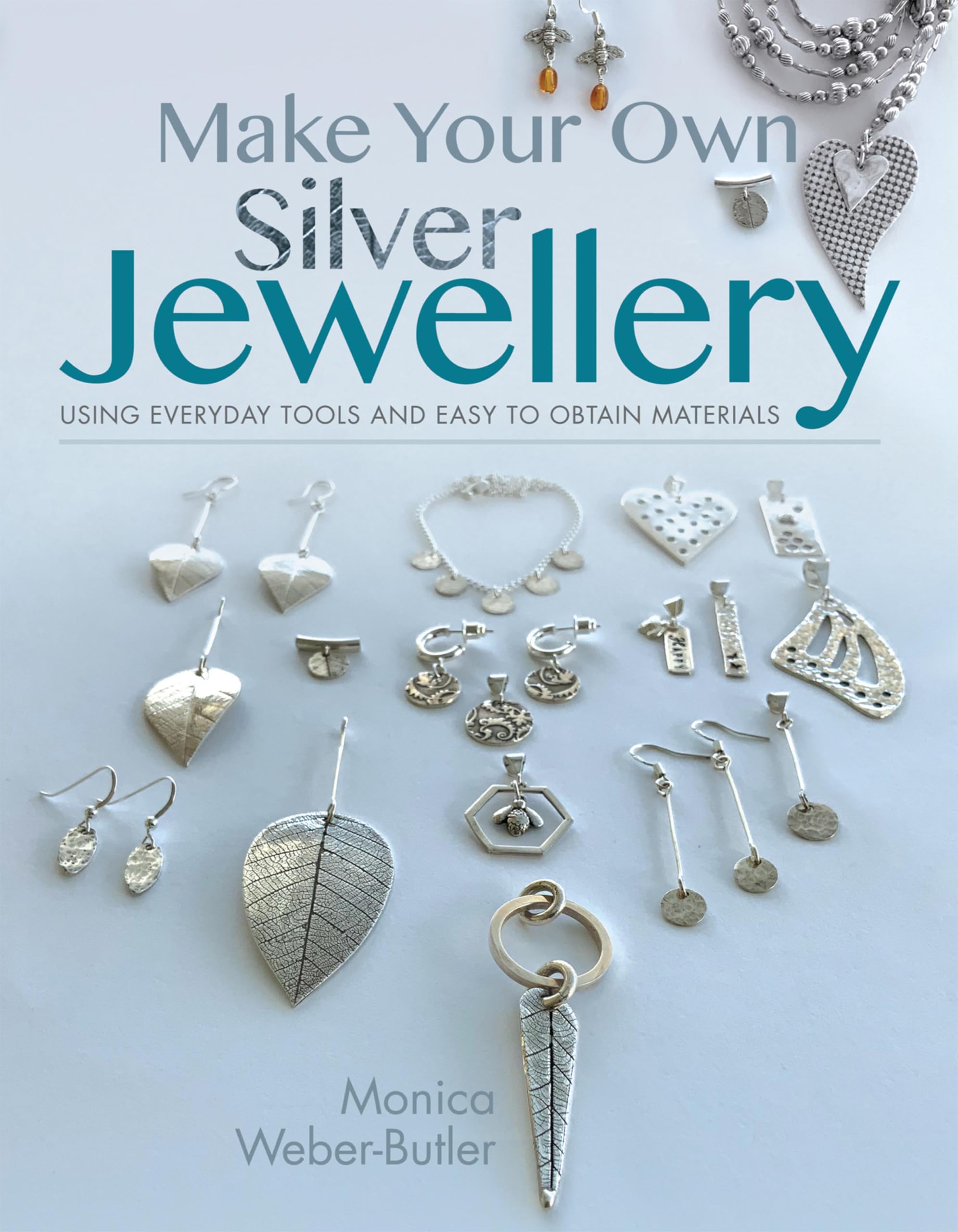 Make Your Own Silver Jewellery (English Edition)