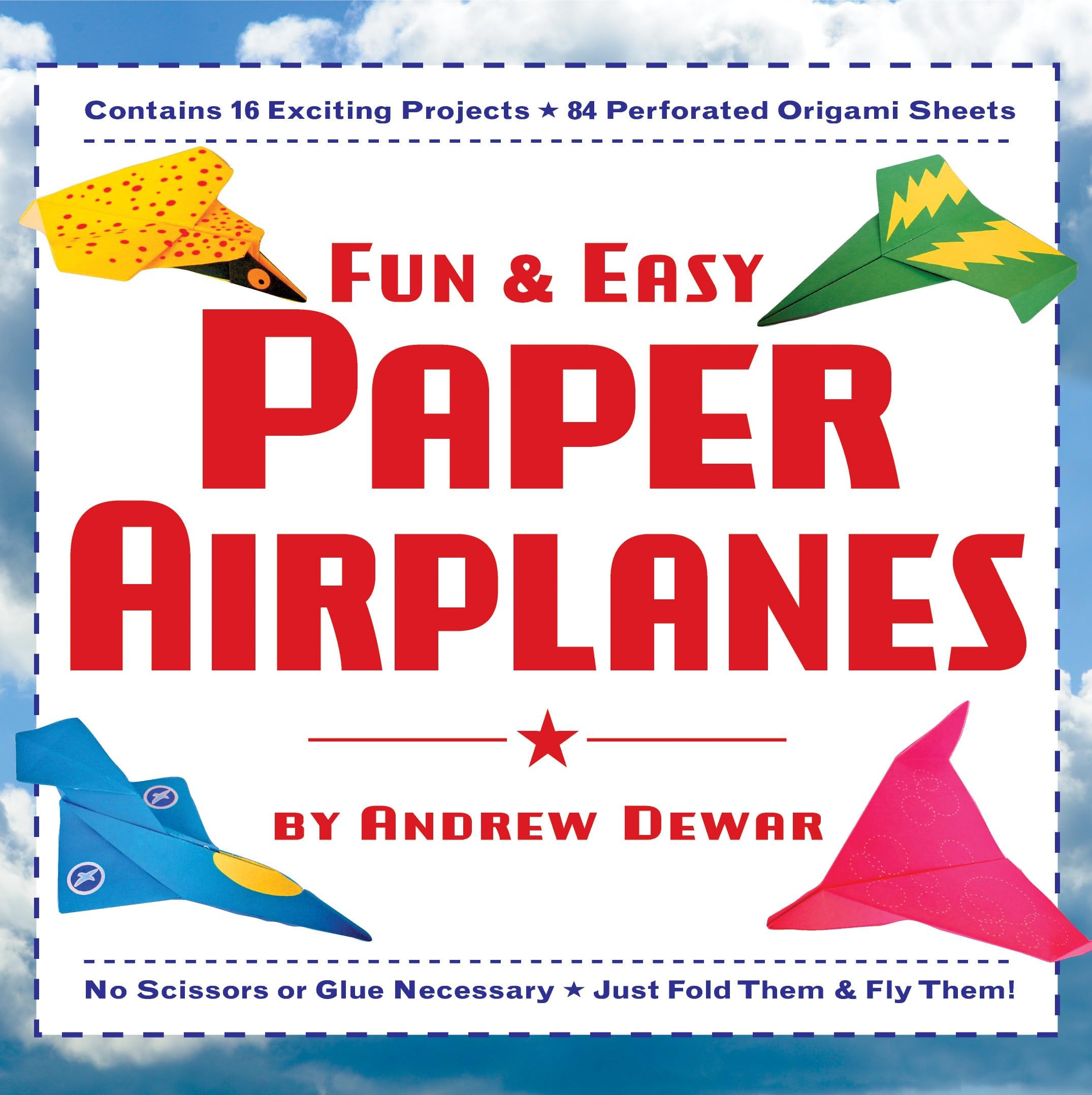 Fun & Easy Paper Airplanes: This Easy Paper Airplanes Book Contains 16 Fun Projects, 84 Papers & Instruction Book: Great for Both Kids and Parents Paperback – February 15, 2008