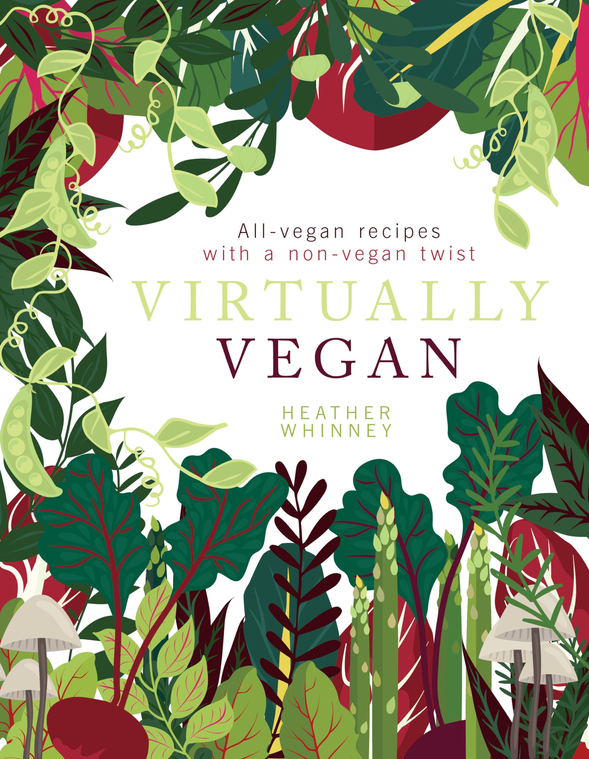 Virtually Vegan : All-vegan recipes with a non-vegan twist