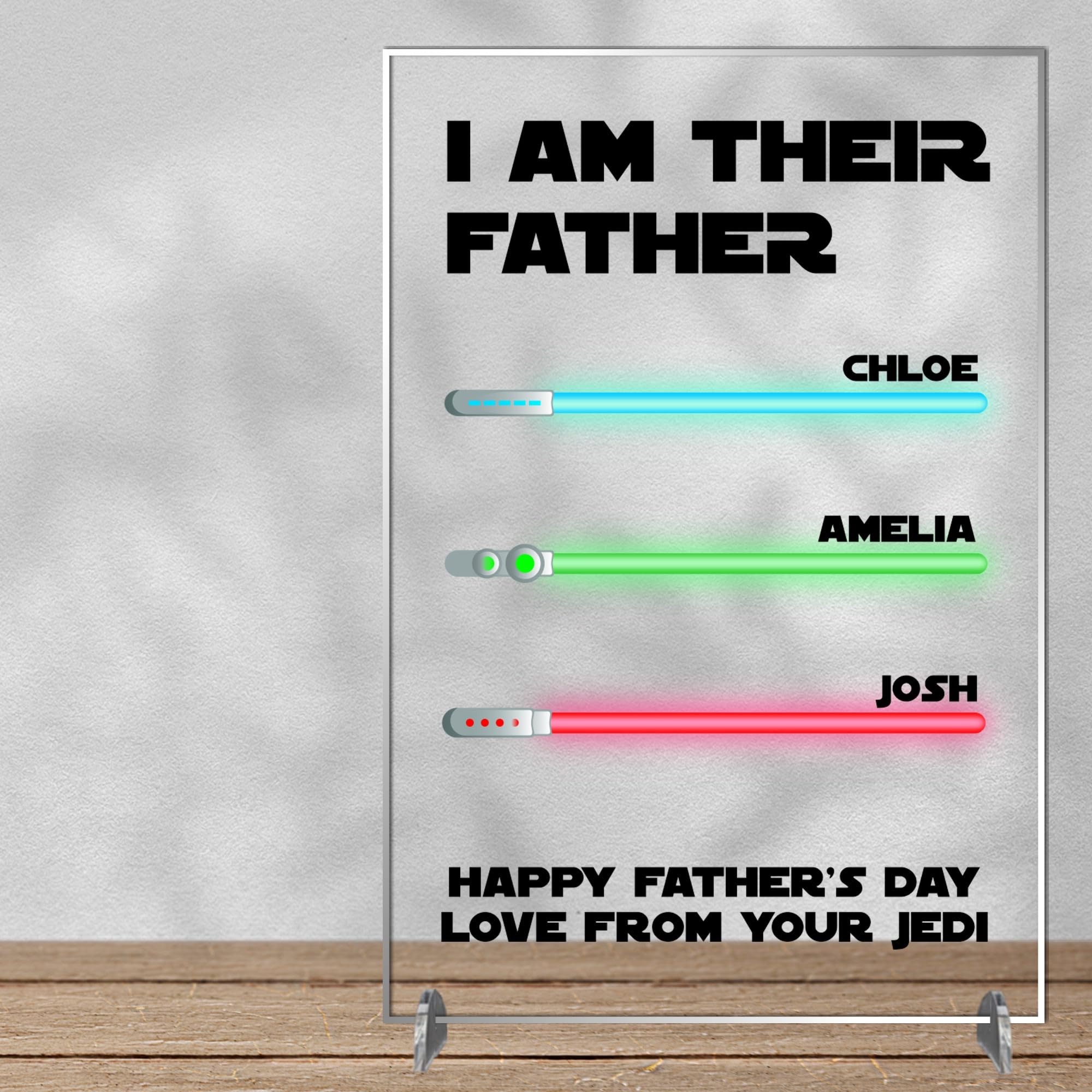 Personalised 'I Am Their Father' Plaque - Customised Gift for Dad - Perfect for Father's Day, Birthday, Christmas or Just Because He's The Best Dad... (3 Children, Acrylic Indoor & Outdoor Use)