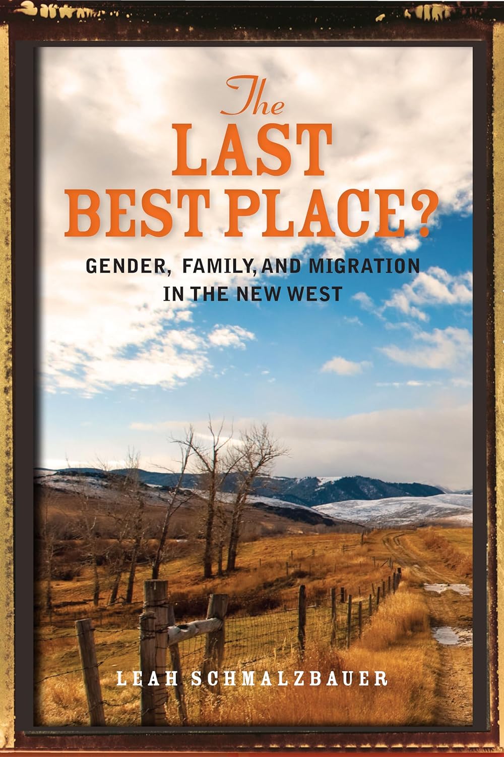 The Last Best Place? Gender, Family, and Migration in the New West