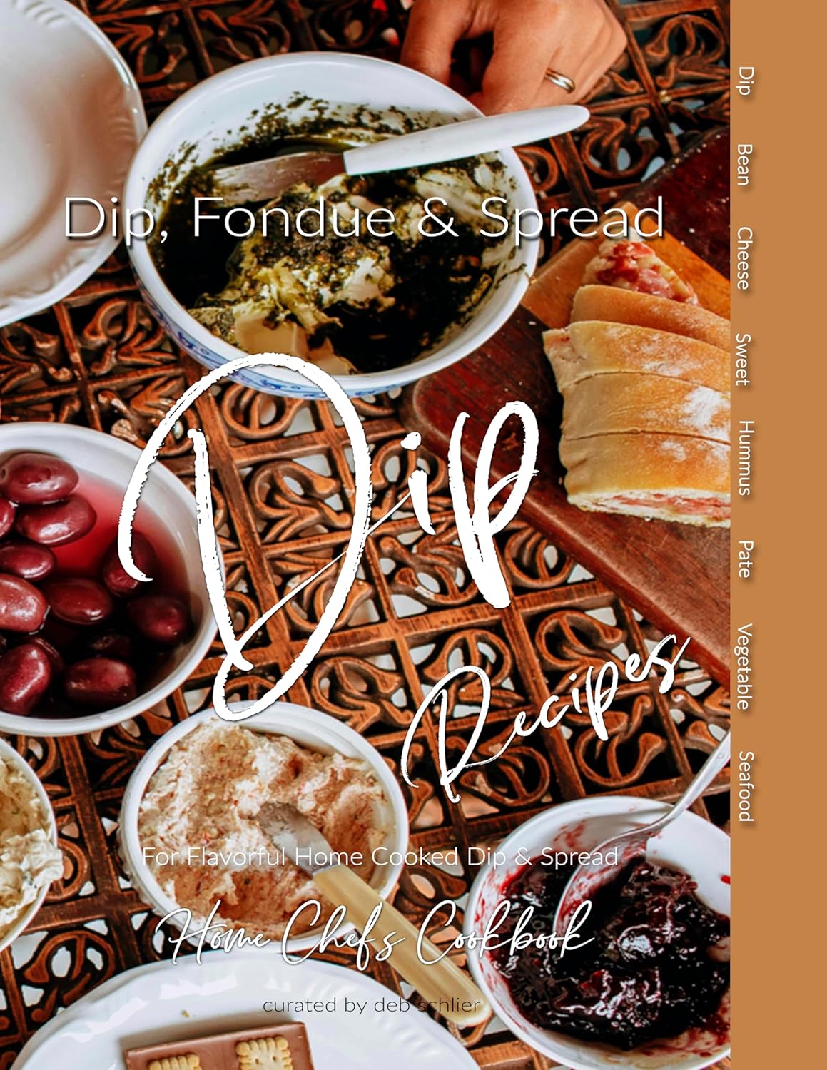 Dip, Fondue, & Spread Recipe Collection: Home Chef's Cookbook for Flavorful Home Cooked Dips      [Print Replica] Kindle Edition
