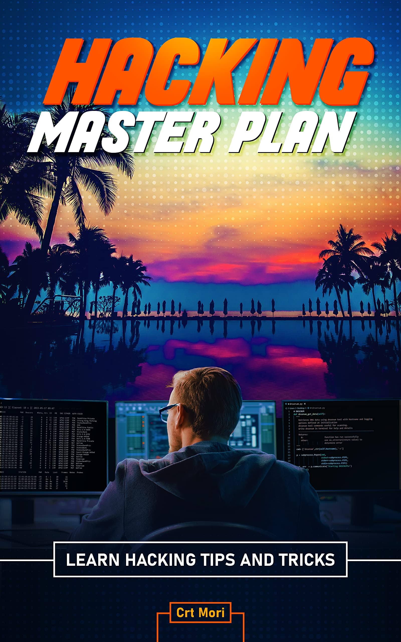 Hacking Master Plan: Learn Hacking Tips and Tricks