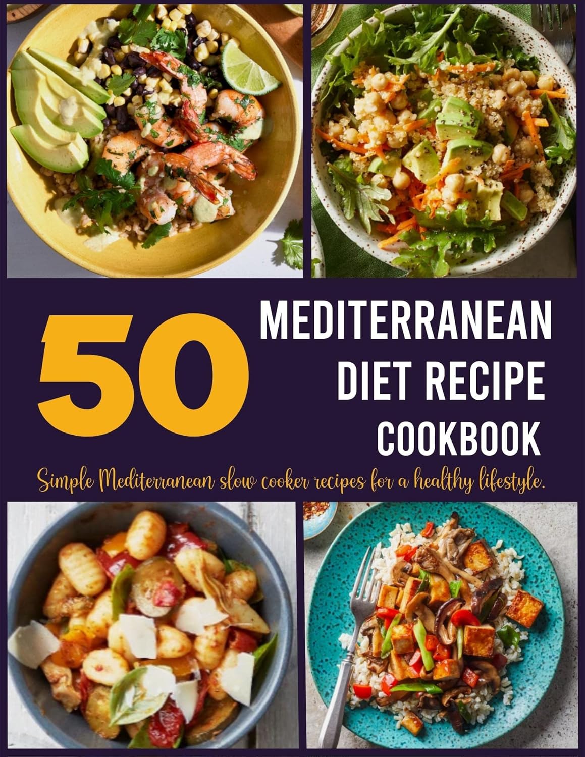 Mediterranean Diet Recipe COOKBOOK 50 Simple Mediterranean slow cooker
