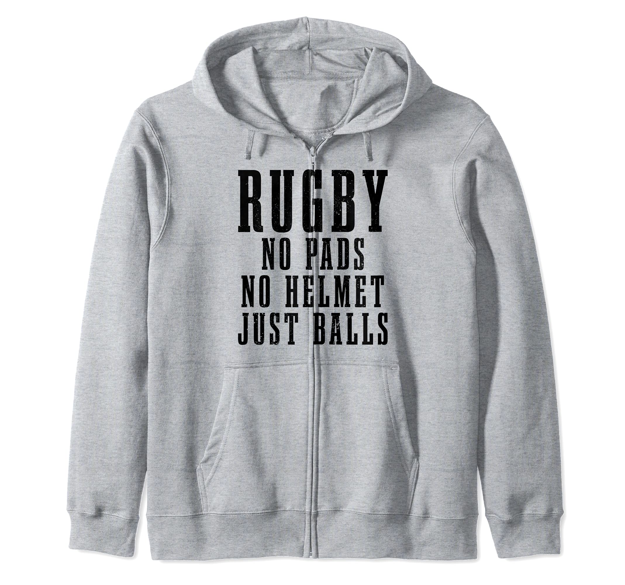 Rugby No Pads No Helmets Just Balls Funny Rugby Player Fan Zip Hoodie, Grey