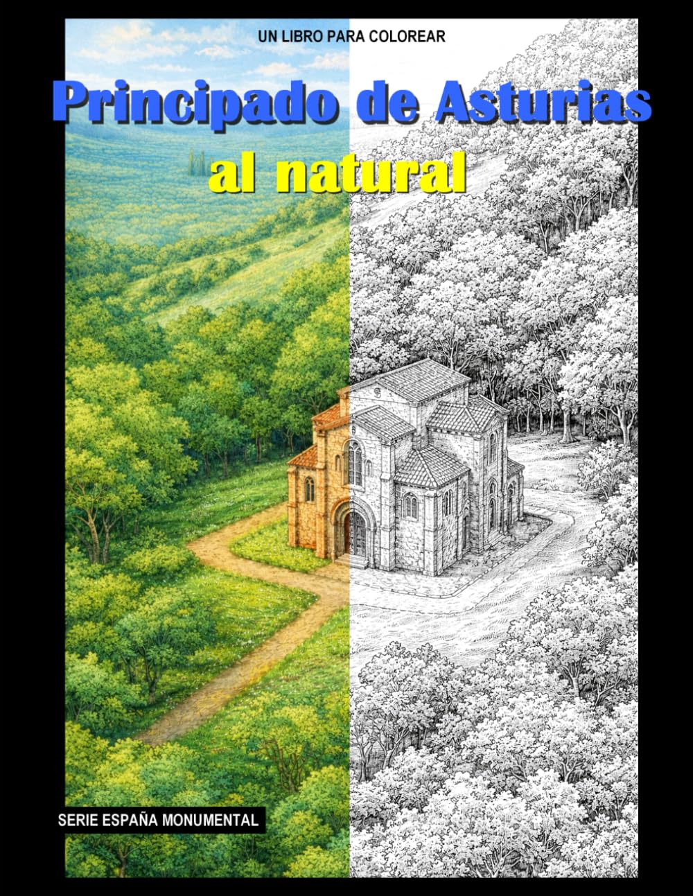 Principado de Asturias al natural: Un libro para colorear (España monumental)