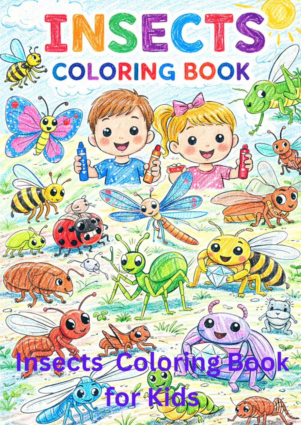 Cute Insects Coloring Book: 38 Easy and Fun A4 Pages Featuring Butterflies, Ladybugs, Bees and More for Kids