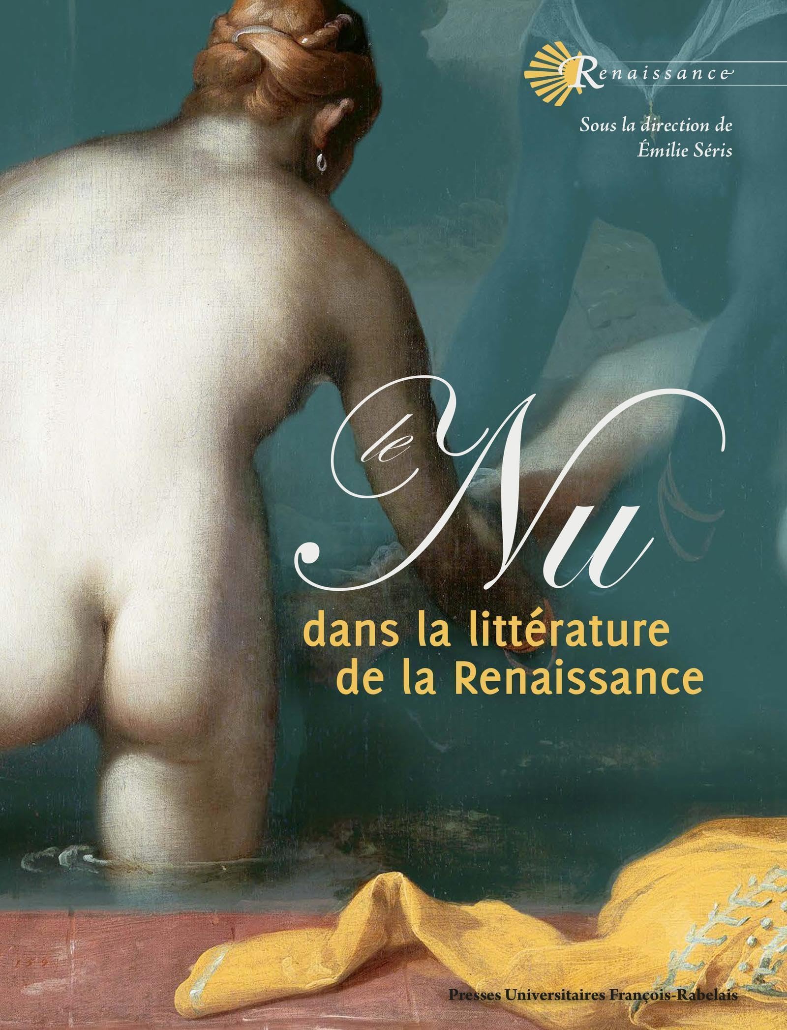 Le nu dans la littérature de la Renaissance: DE LA RENAISSANCE