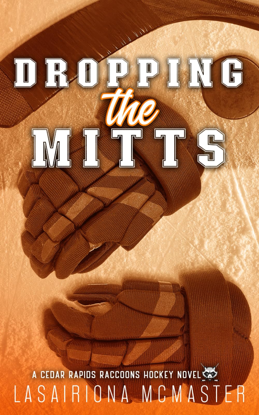 Dropping the Mitts: Special Edition Paperback (Cedar Rapids Raccoons)