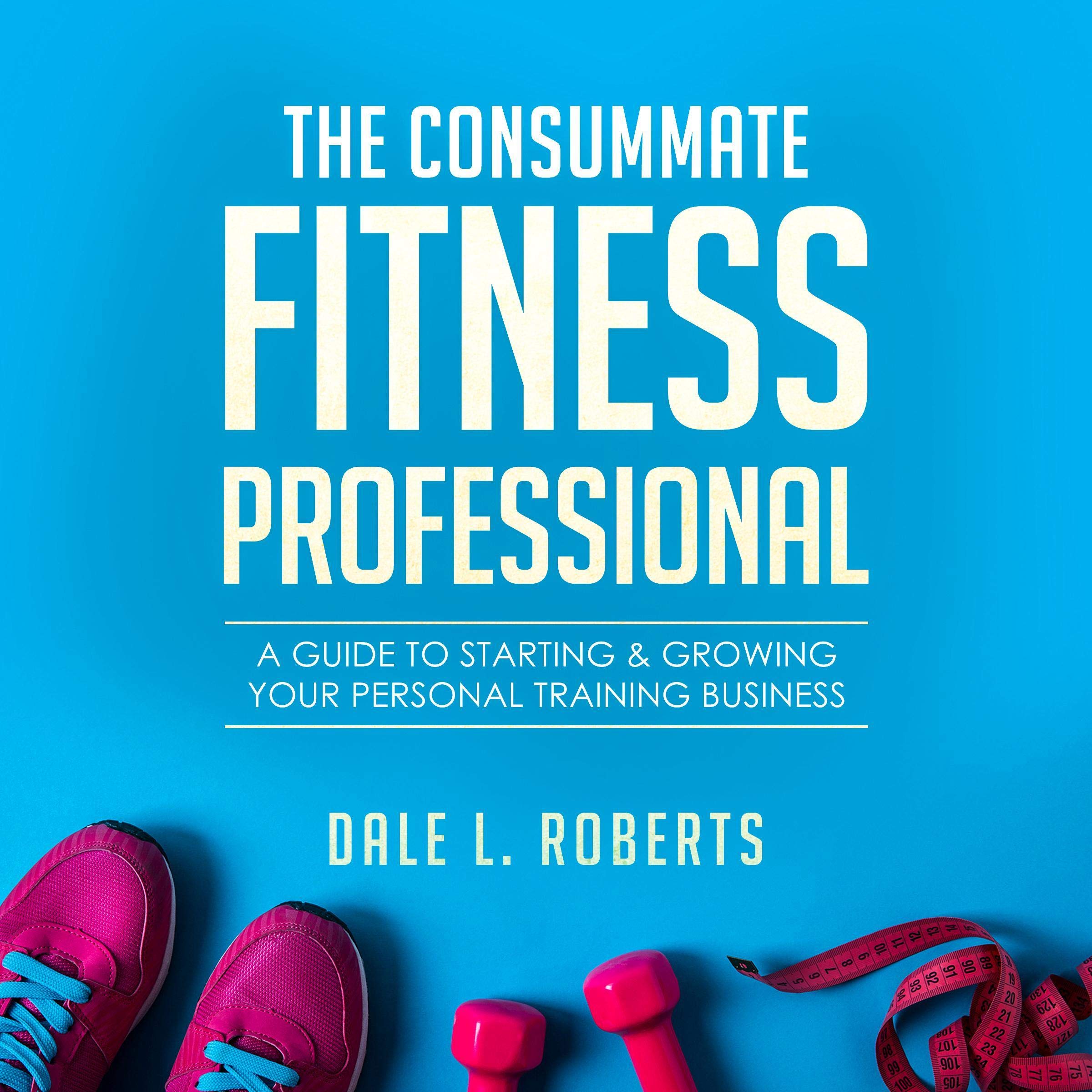 The Consummate Fitness Professional