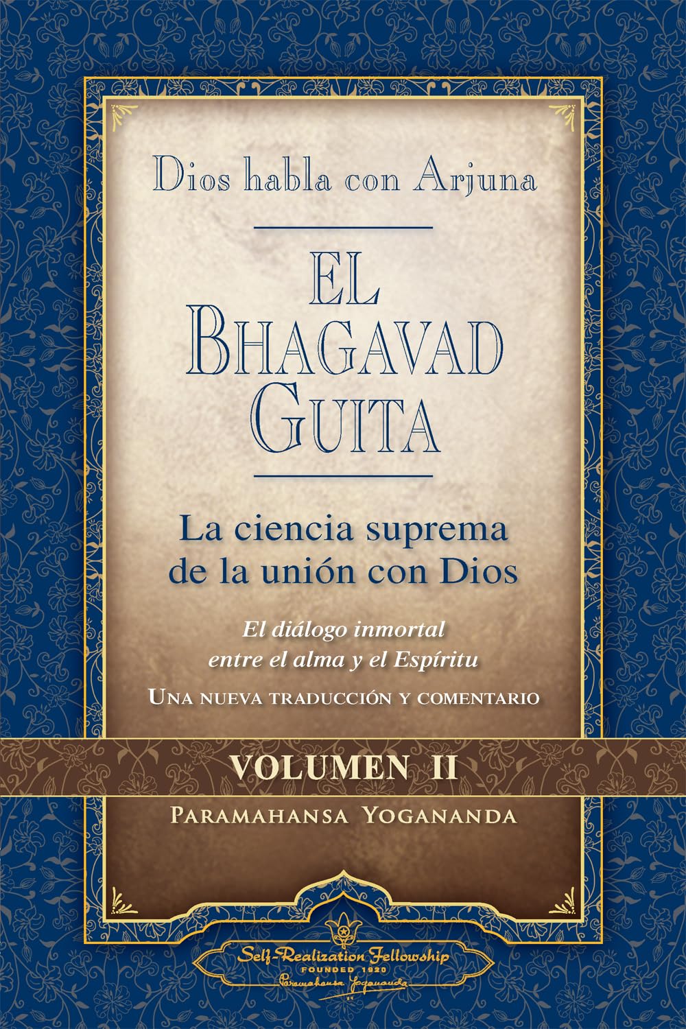 El Bhagavad Guita. Dios habla con Arjuna. La ciencia suprema de la unión con dios - Volumen II (SIN COLECCION)