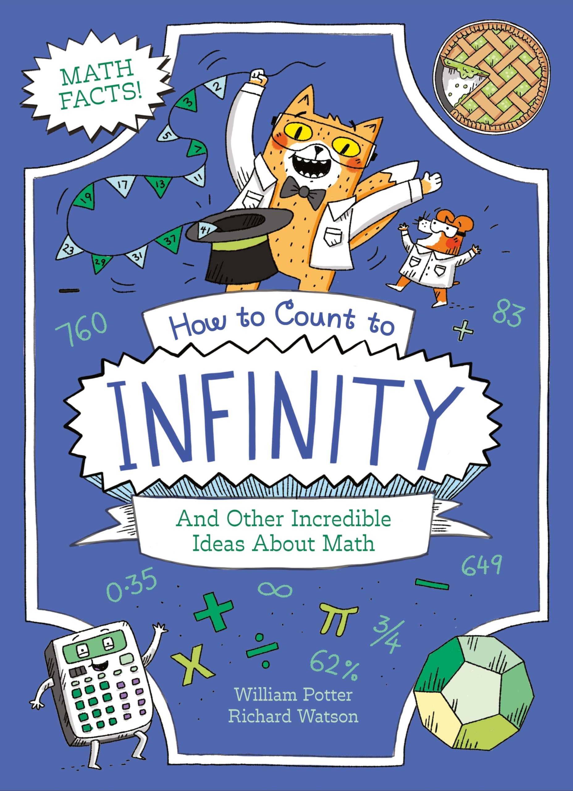 How to Count to Infinity and Other Incredible Ideas about Math (Professor Kat's Science Facts)