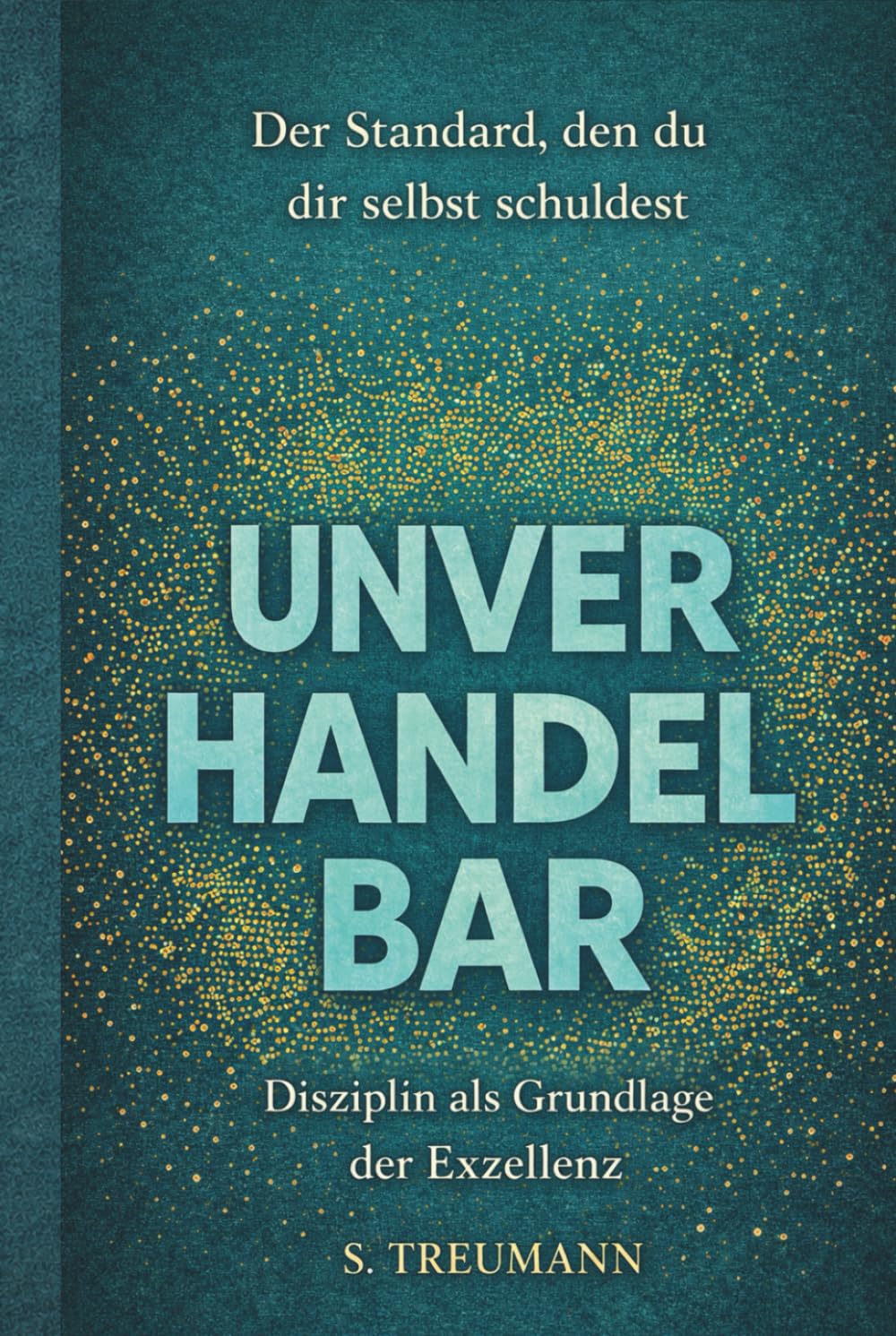 Unverhandelbar: Disziplin als Grundlage der Exzellenz