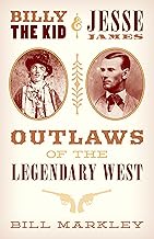 Billy the Kid and Jesse James: Outlaws of the Legendary West