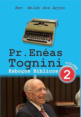 Pr.  Enéas  Tognini: Esboços Bíblicos - Vol 2 