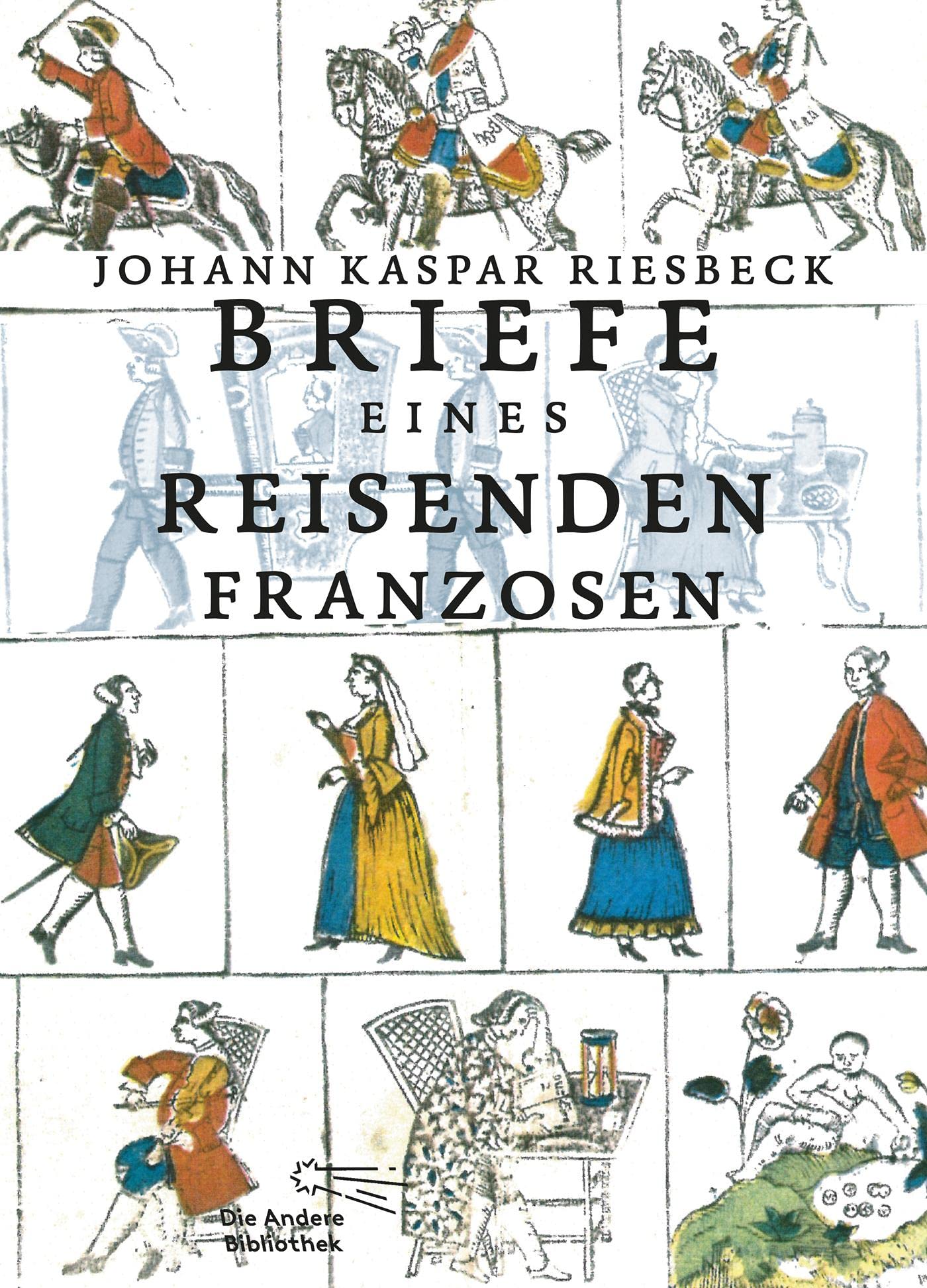 Briefe eines reisenden Franzosen über Deutschland an seinen Bruder in Paris: Vorbemerkung: Boehncke, Heiner; Sarkowicz, Hans (Foliobände der Anderen Bibliothek, Band 13)