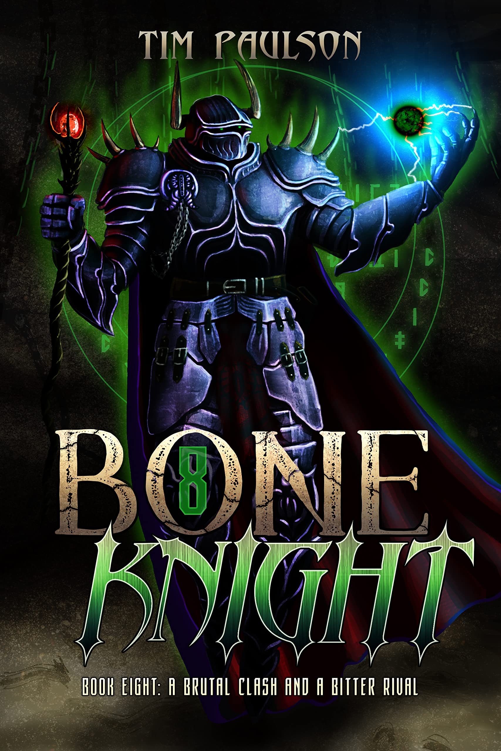 A Brutal Clash and A Bitter Rival: A LitRPG Fantasy Adventure (Bone Knight Book 8)