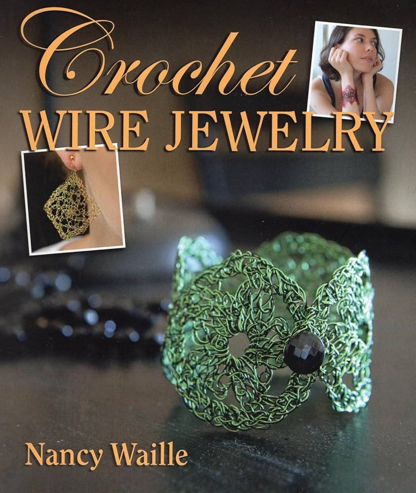 Crochet Wire Jewelry - Kindle edition by Waille, Nancy. Crafts