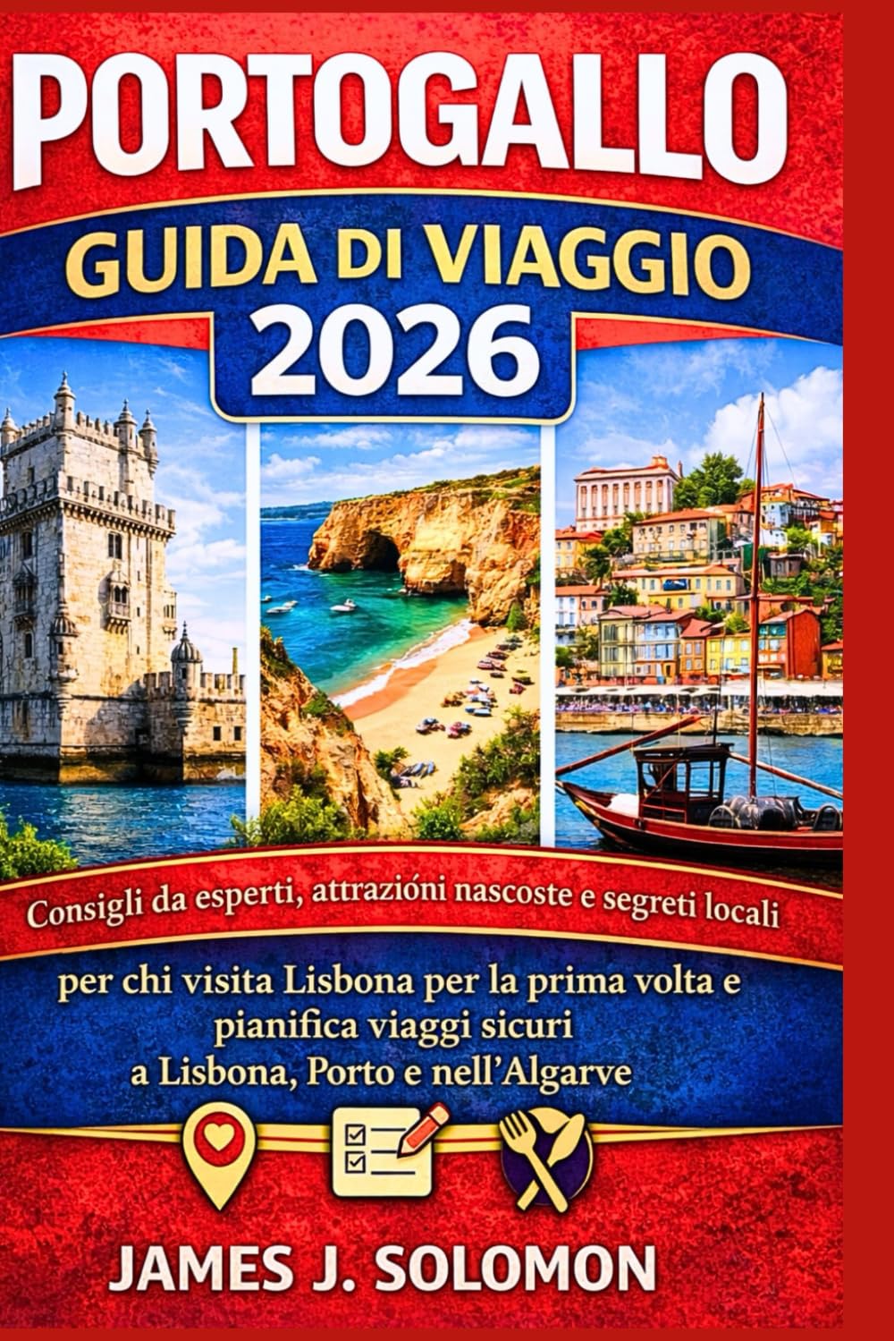 PORTOGALLO GUIDA DI VIAGGIO 2026: Consigli da esperti, attrazioni nascoste e segreti locali per chi visita Lisbona per la prima volta e pianifica viaggi sicuri a Lisbona, Porto e nell'Algarve