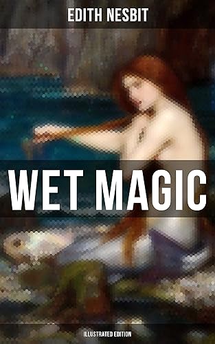 WET MAGIC (Illustrated Edition) Fantastic Adventures Series