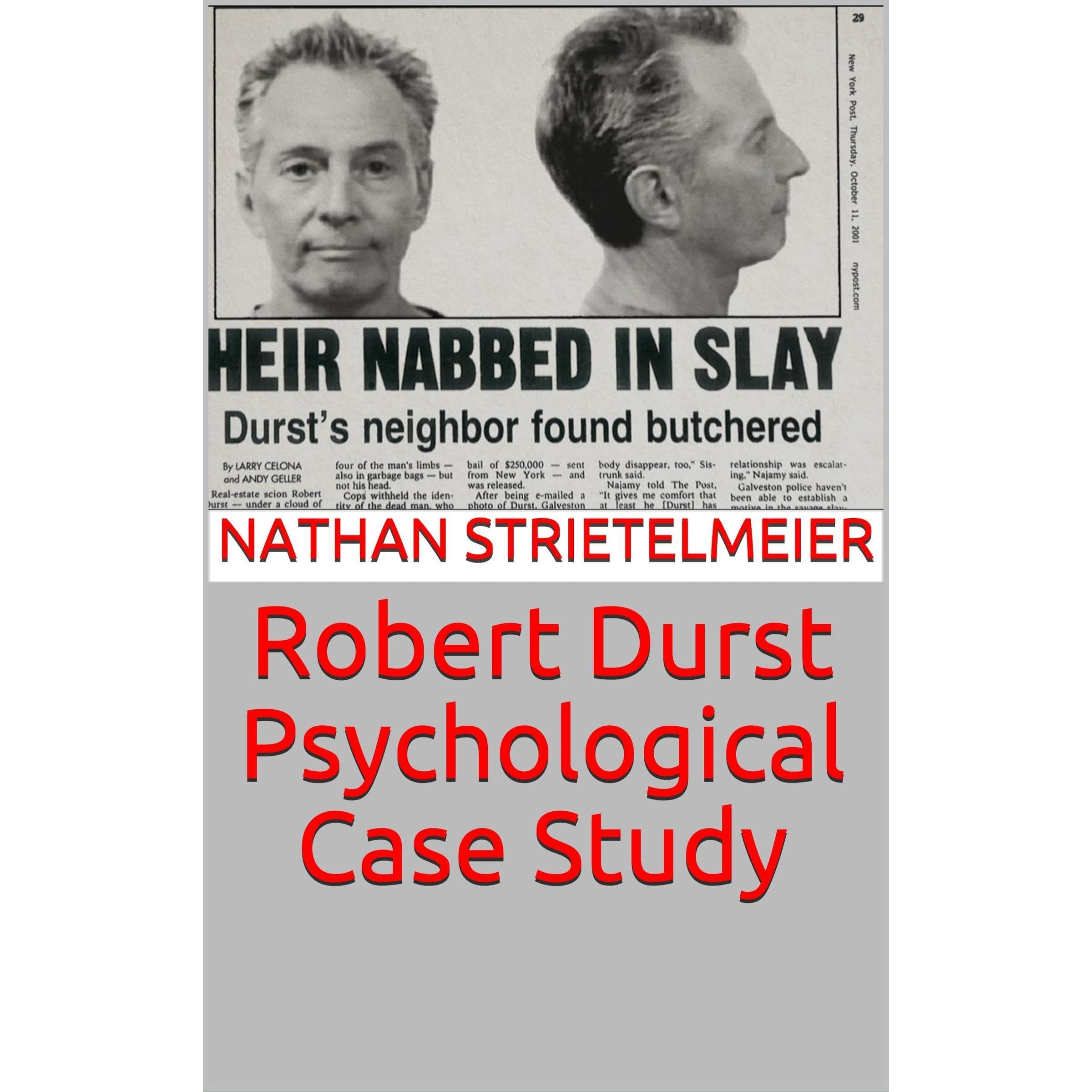 Robert Durst Psychological Case Study