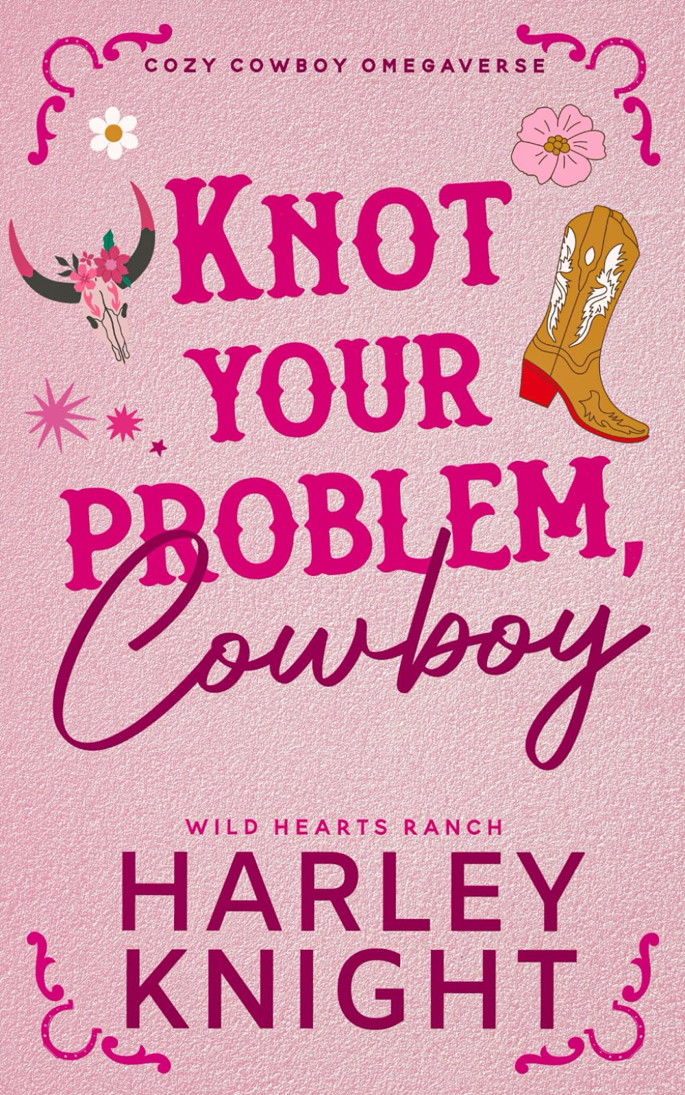 Knot Your Problem, Cowboy: Cozy Cowboy Omegaverse (Wild Hearts Ranch)