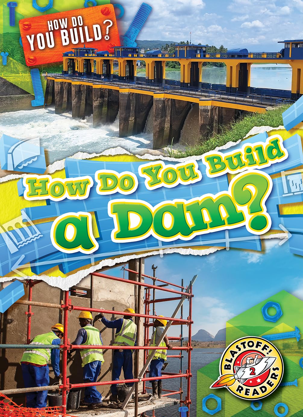 How Do You Build a Dam? (How Do You Build? Blastoff Readers, Level 2)      Library Binding – August 1, 2025