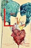 Live in Love: A Collection of Short Poems