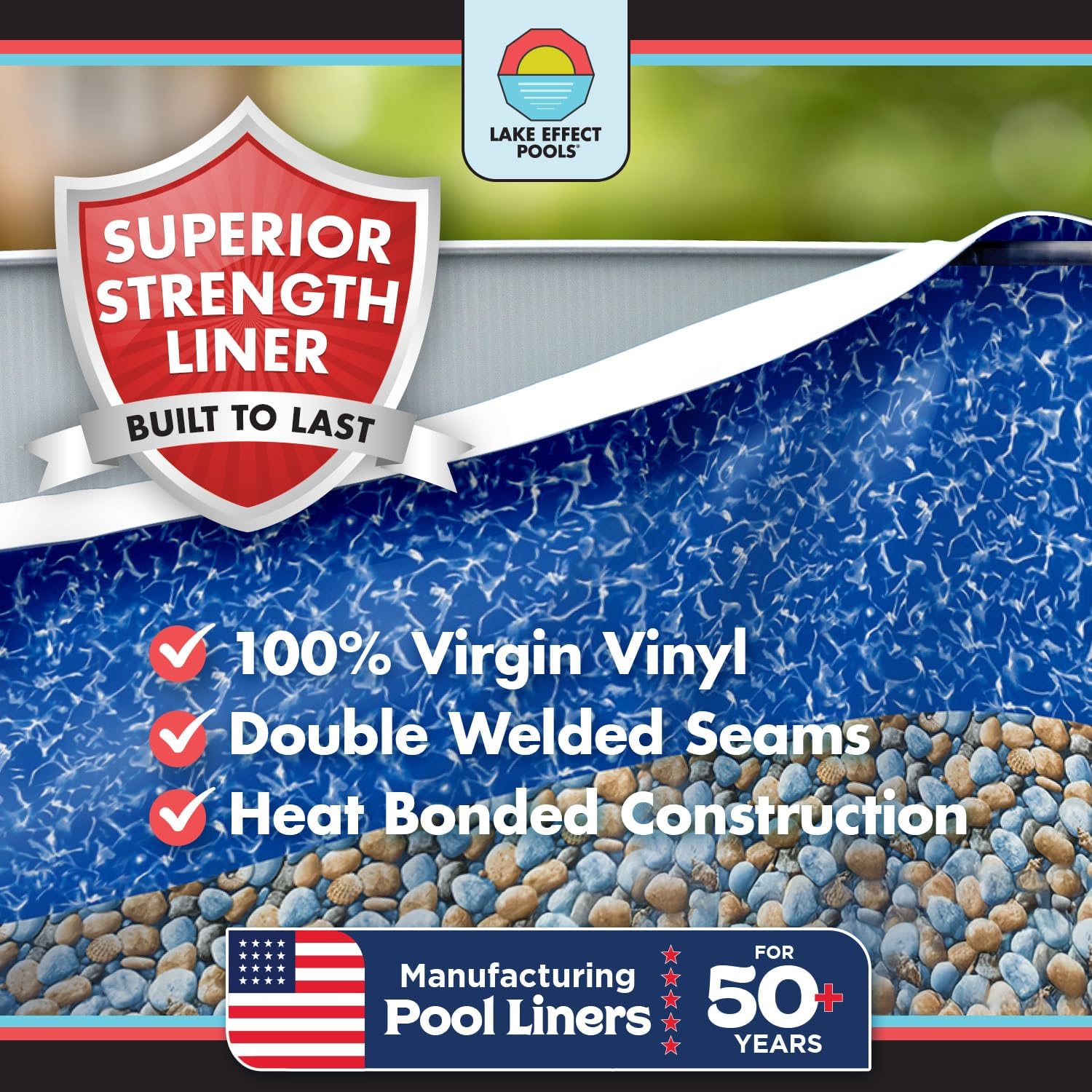 Close-up of the pool liner, highlighting its superior strength, 100% virgin vinyl material, double welded seams, and heat bonded construction.