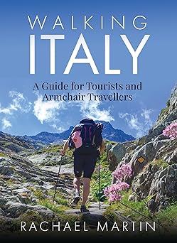 Walking Italy: A Guide for Tourists and Armchair Travellers-Wow! eBook