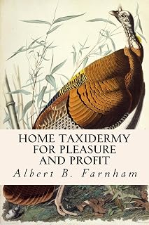 Home Taxidermy for Pleasure and Profit