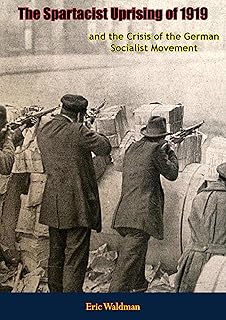 The Spartacist Uprising of 1919: and the Crisis of the German Socialist Movement