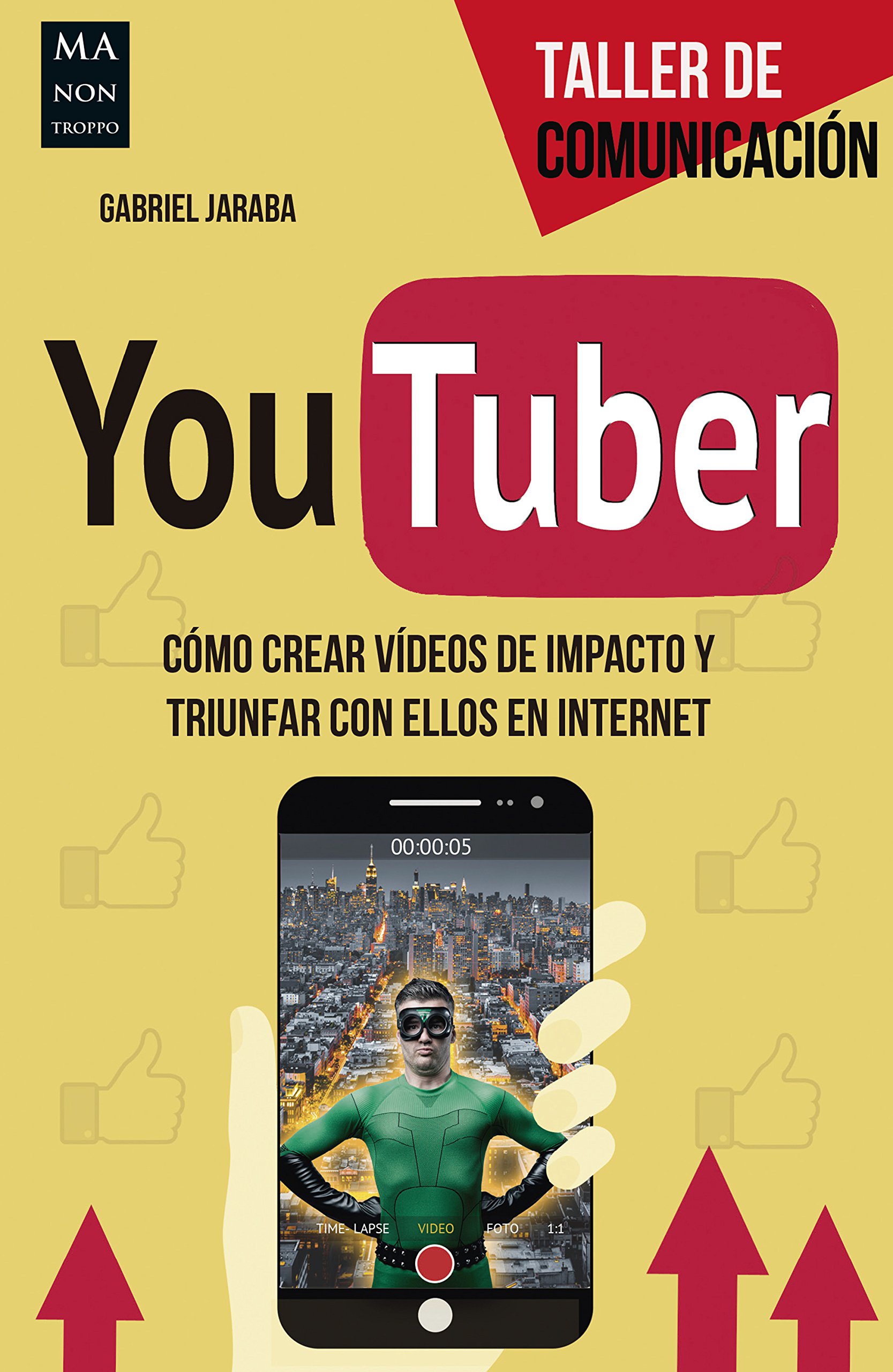 Download Book YouTuber: Cómo crear vídeos de impacto y triunfar con ellos en internet (Taller de Comunicación) (Spanish Edition) No Survey