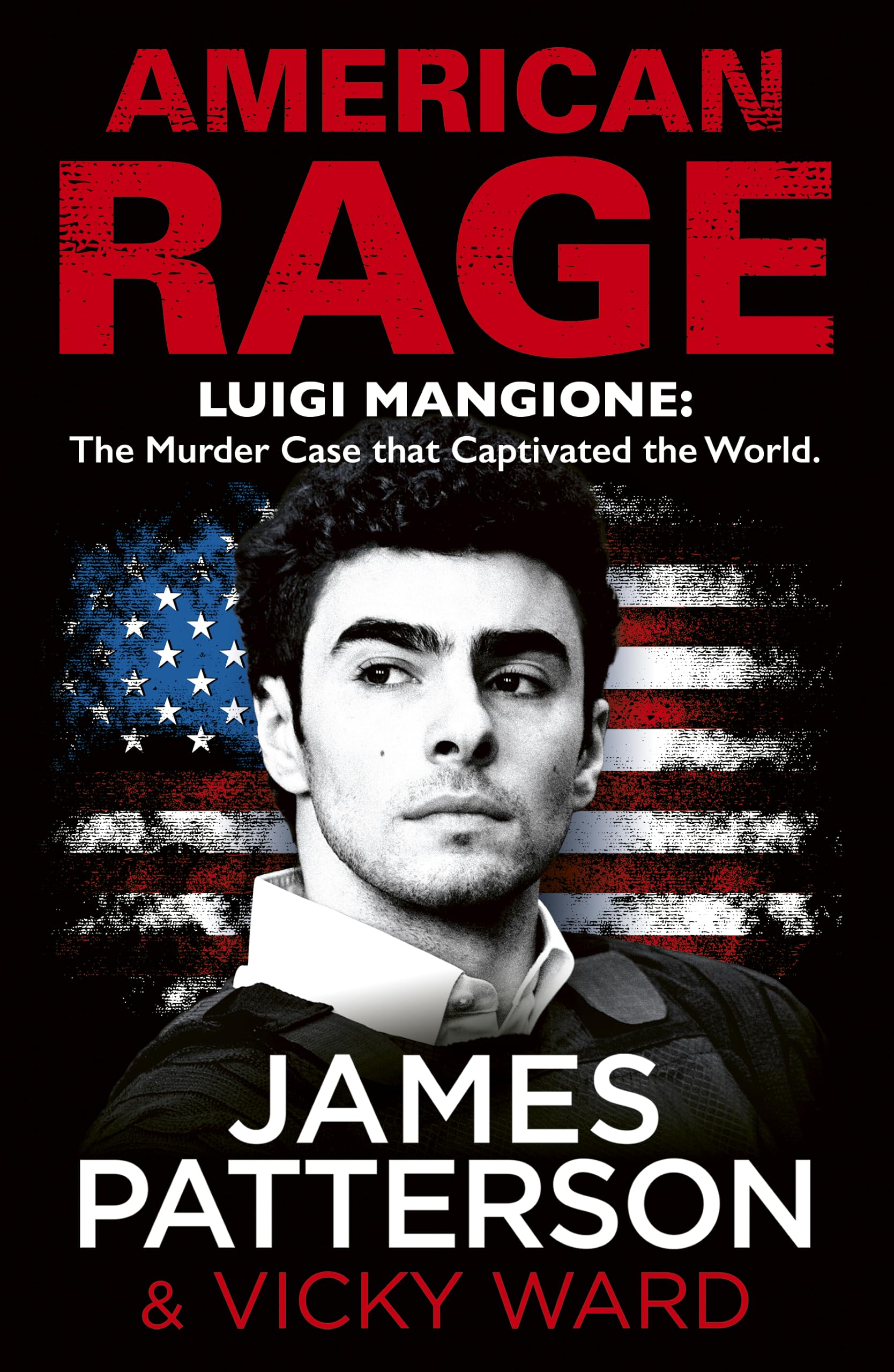 American Rage: The unputdownable true crime story of Luigi Mangione from Sunday Times bestselling author